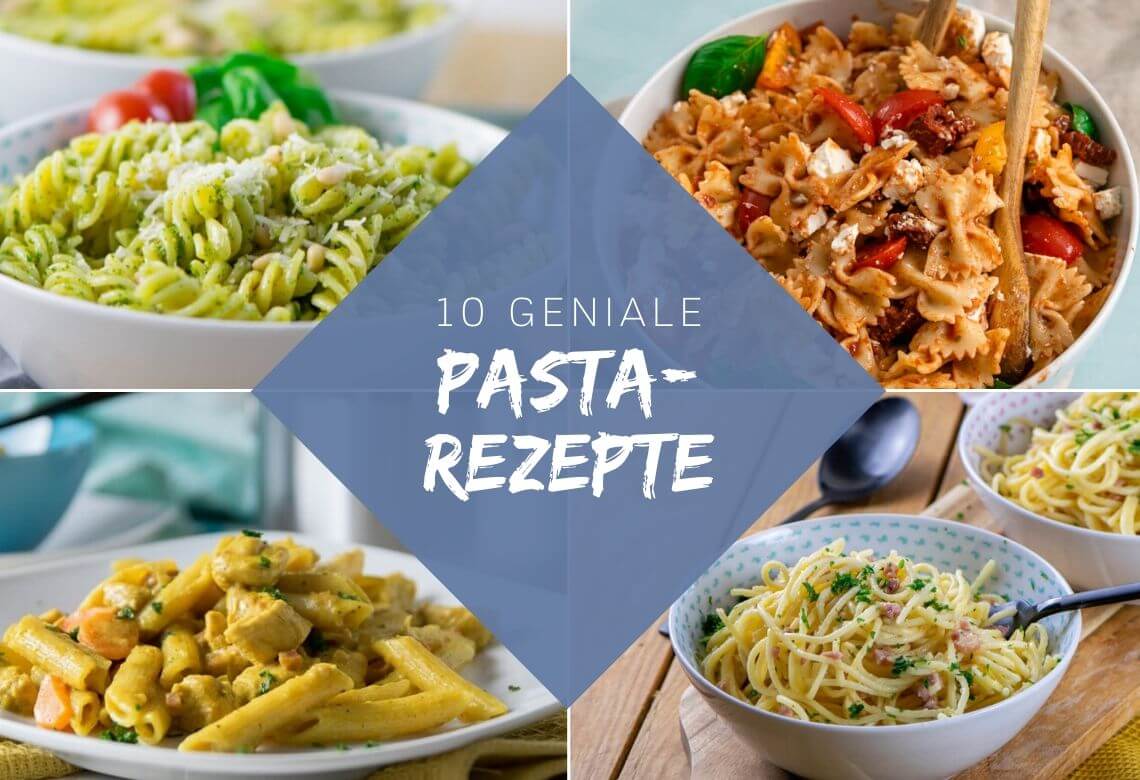 10 geniale Pasta Rezepte