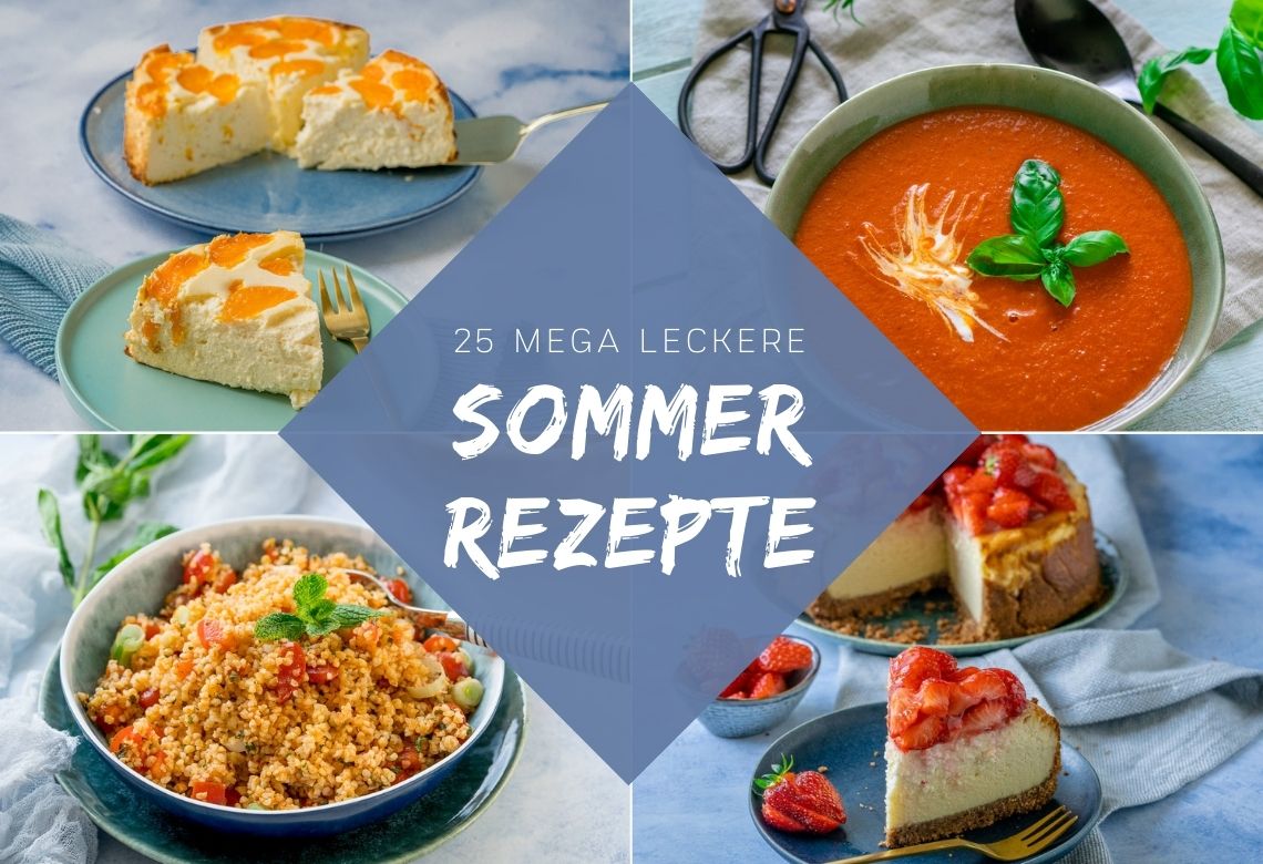 So viele leckere Sommer Rezepte, die du unbedingt einmal probieren solltest