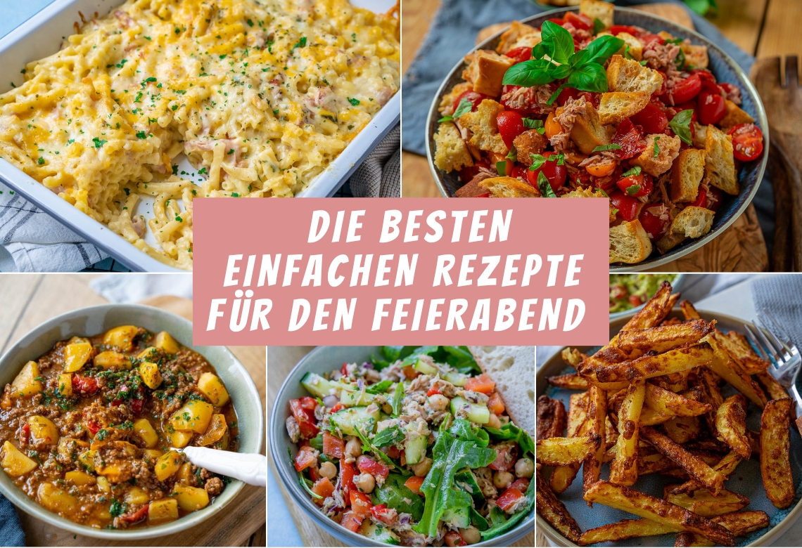 Die 15 besten & schnellen Rezepte für deinen Feierabend