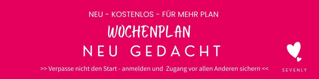 Mehr Plan mit dem Wochenplaner SEVENLY