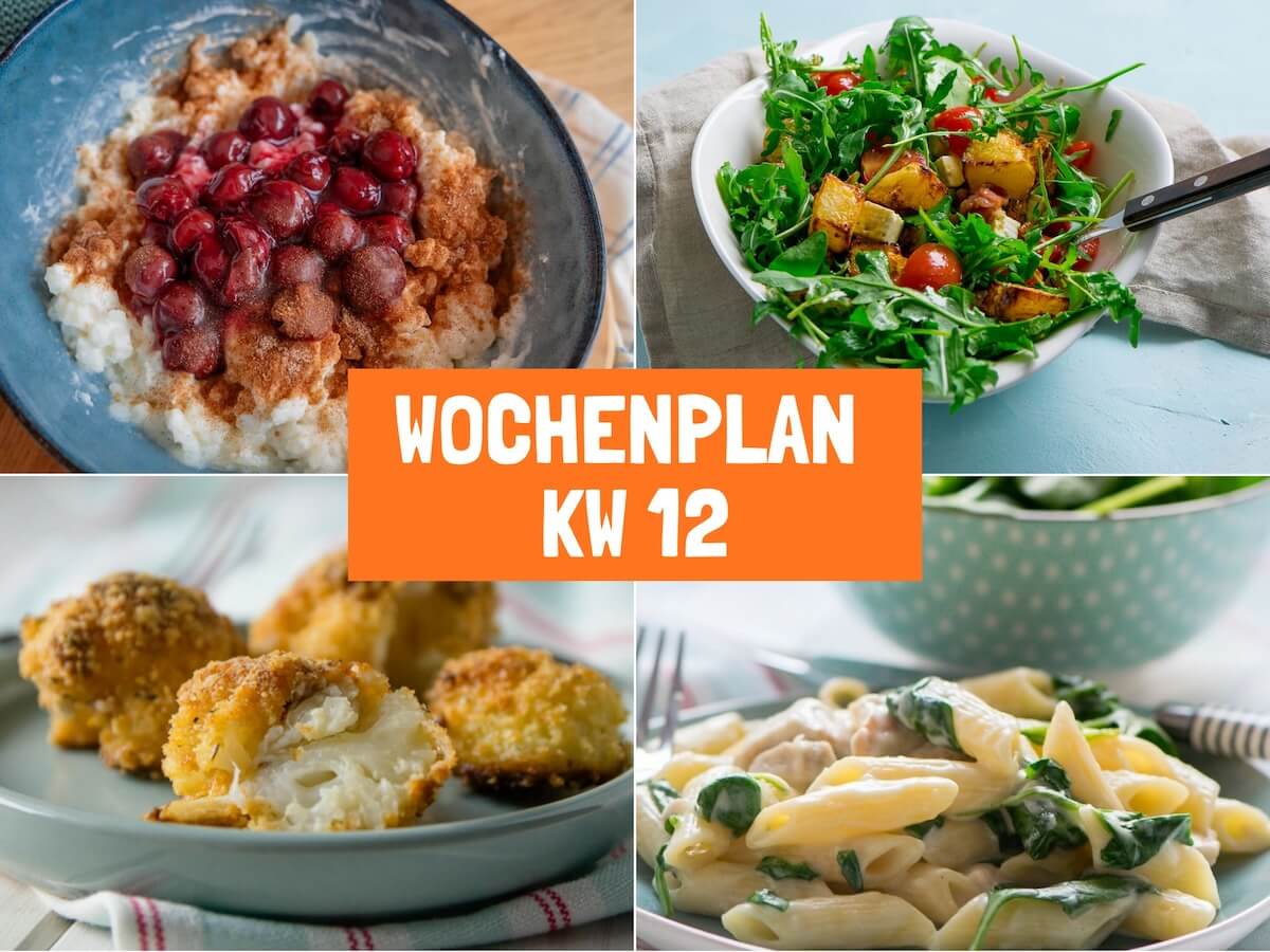 Wochenplan KW 12 - 7 Gerichte für die nächste Woche